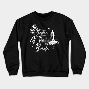 Bestie Of The Bride, Wedding Best Friend Gift Crewneck Sweatshirt